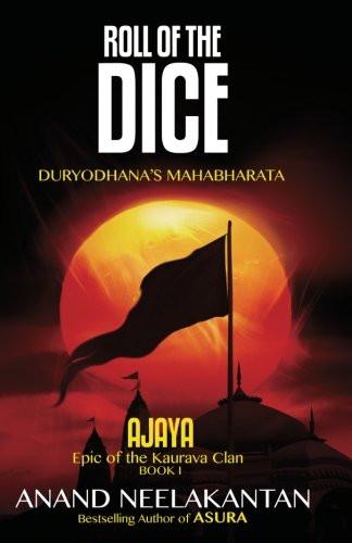 Roll of the Dice: Duryodhana's Mahabharata (Ajaya Book 1)