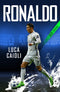 Ronaldo - 2018 Updated Edition: The Obsession For Perfection (Luca Caioli)