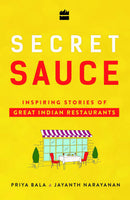Secret Sauce: Inspiring Stories of Great Indian Restaurants