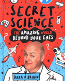 SECRET SCIENCE THE AMAZING WORLD BEYONG YOUR EYES
