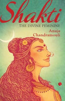 Shakti : The Divine Feminine