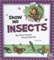 SHOW ME INSECTS MY FIRST PICTURE ENCYCLOPEDIA