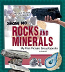 SHOW ME ROCKS AND MINERALS MY FIRST PICTURE ENCYCLOPEDIA