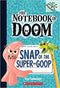 SNAP OF THE SUPERGOOP A BRANCHES BOOK THENOTEBOOK OF DOOM 10