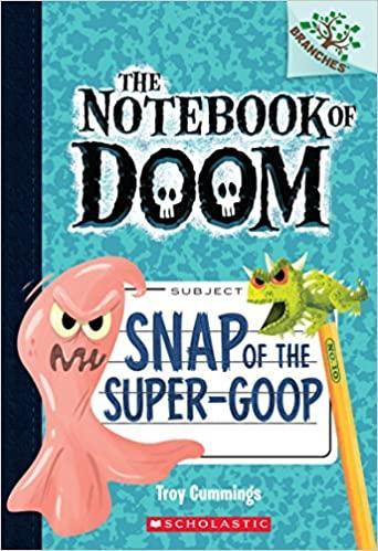 SNAP OF THE SUPERGOOP A BRANCHES BOOK THENOTEBOOK OF DOOM 10