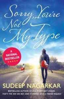 SORRY YOURE NOT MY TYPE