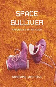 SPACE GULLIVER : CHRONICLES OF AN ALIEN