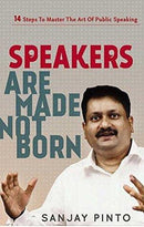 SPEAKERS ARE MADE NOT BORN