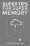 SUPER TIPS FOR SUPER MEMORY