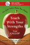 TEACH WITH YOUR STRENGTHS: How Great Teachers Inspire Their Students