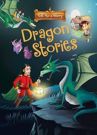 TELL ME A STORY DRAGON STORIES