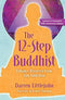 THE 12 STEP BUDDHIST 10TH ANNIVERSARY EDITION
