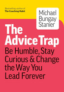 THE ADVICE TRAP BE HUMBLE STAY CURIOUS AND CHANGE THE WAY YOU LEAD FOREVER - Odyssey Online Store
