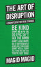 THE ART OF DISRUPTION A MANIFESTO FOR REAL CHANGE - Odyssey Online Store