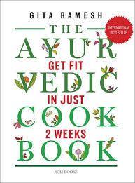 THE AYURVEDIC COOKBOOK GET FIT IN JUST TWO WEEKS - Odyssey Online Store