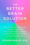 The Better Brain Solution  (English, Hardcover, Steven Masley M.D.)