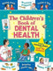 THE CHILDRENS BOOK OF DENTAL HEALTH