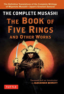 THE COMPLETE MUSASHI THE BOOK OF FIVE RINGS AND OTHER WORKS