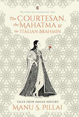 THE COURTESAN THE MAHATMA AND THE ITALIAN BRAHMIN