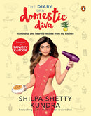 The Diary of a Domestic Diva Paperback – 17 Feb 2018 by Shilpa Shetty Kundra (Author)