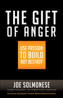 The Gift of Anger: Use Passion to Build Not Destroy (Paperback)