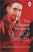 THE GREATEST WORKS OF GEORGE ORWELL
