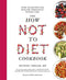 THE HOW NOT TO DIET COOKBOOK - Odyssey Online Store