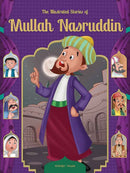THE ILLUSTRATED STORIES OF MULLAH NASRUDDIN CLASSIC TALES FOR CHILDRE