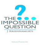THE IMPOSSIBLE QUESTION