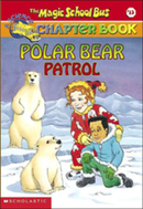 THE MAGIC SCHOOL BUS CHAPTER BOOK 13 POLAR BEAR PATROL