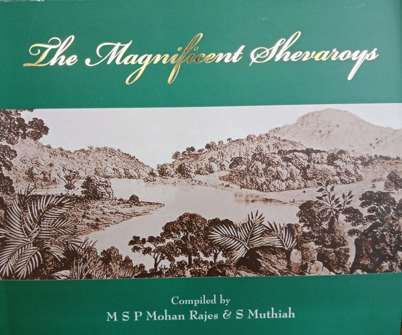 The Magnificent Shevaroys by S. Muthiah & MSP Mohan Rajes
