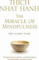 THE MIRACLE OF MINDFULNESS