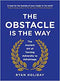 THE OBSTACLE IS THE WAY