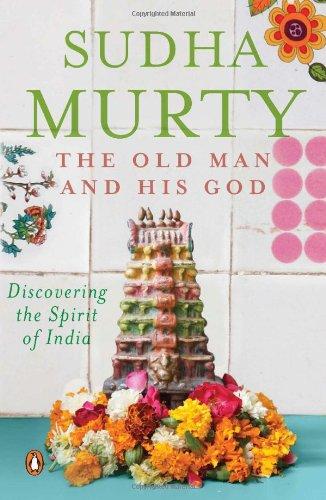 The Old Man and His God: Discovering the Spirit of India Paperback