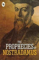 THE PROPHECIES OF NOSTRADAMUS