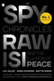 THE SPY CHRONICLES RAW ISI AND THE ILLUSION OF PEACE - Odyssey Online Store