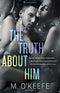 The Truth About Him (Paperback)