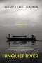 THE UNQUIET RIVER A BIOGRAPHY OF BRAHMAPUTRA - Odyssey Online Store