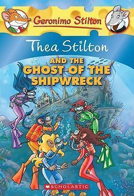 THEA STILTON AND THE GHOST OF THE SHIPWRECK