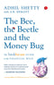 THE BEE THE BEETLE AND THE MONEY BUG