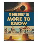 THERES MORE TO KNOW
