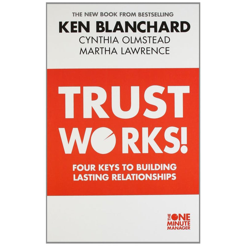 Trust Work: Four Keys to Building Lasting Relationships