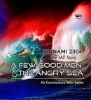 TSUNAMI 2004: THE IAF STORY A FEW GOOD MEN and THE A