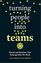 TURNING PEOPLE INTO TEAMS