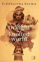 TWILIGHT IN THE KNOTTED WORLD - Odyssey Online Store