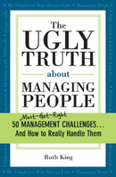 UGLY TRUTH ABOUT MANAGING PEOPLE
