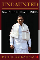 UNDAUNTED SAVING THE IDEA OF INDIA