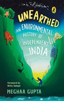 UNEARTHED AN ENVIRONMENTAL HISTORY OF INDEPENDENT INDIA - Odyssey Online Store