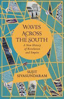 WAVES ACROSS THE SOUTH A NEW HISTORY OF REVOLUTION AND EMPIRE - Odyssey Online Store