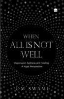 When All Is Not Well: Depression, Sadness and Healing - A Yogic Perspective